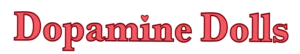 The words Dopamine Dolls in pink on a transparent background, with a heart instead of a dot over the I